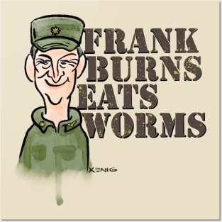 Frank Burns Eats Worms Posters and Art